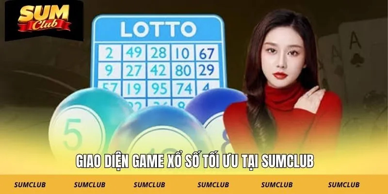 Giao diện game xổ số tối ưu tại SUMCLUB