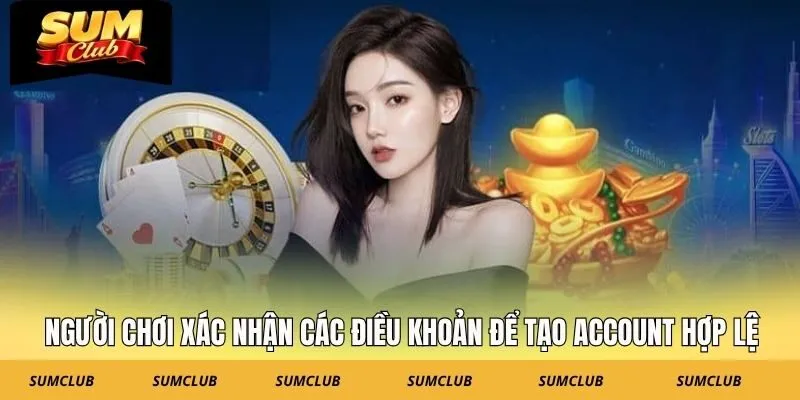 Người chơi xác nhận các điều khoản để tạo account hợp lệ
