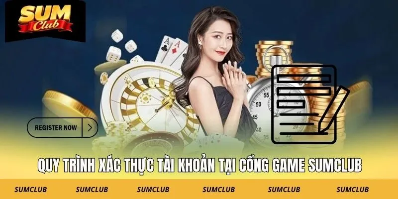 Quy trình xác thực tài khoản tại cổng game SUMCLUB