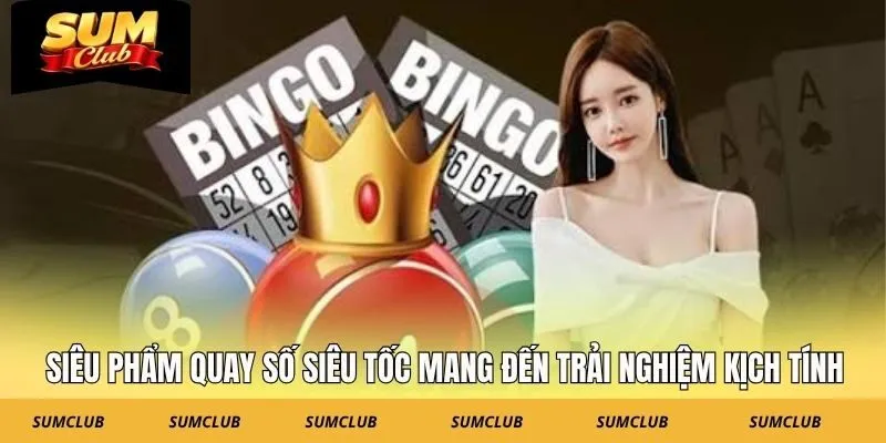 Siêu phẩm quay số siêu tốc mang đến trải nghiệm kịch tính