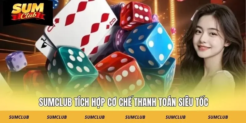SUMCLUB tích hợp cơ chế thanh toán siêu tốc