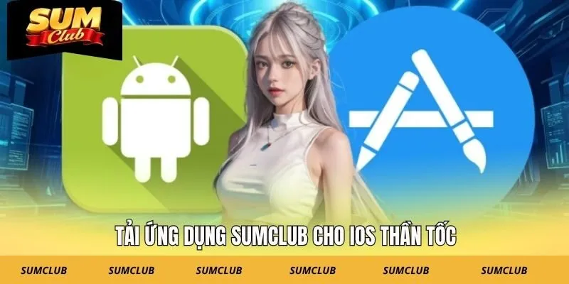 Tải ứng dụng SUMCLUB cho IOS thần tốc