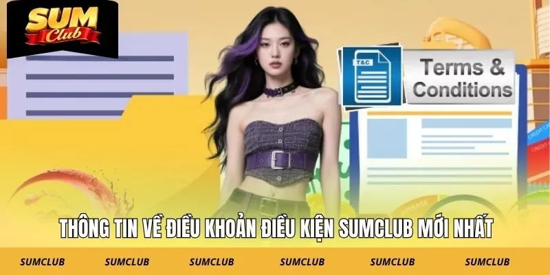 Thông tin về điều khoản điều kiện SUMCLUB mới nhất