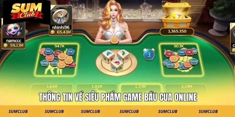 thong-tin-ve-sieu-pham-game-bau-cua-online